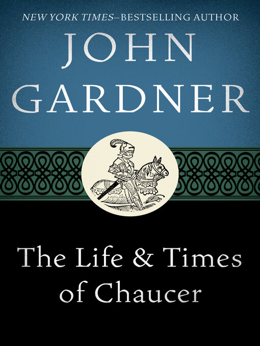 Title details for The Life and Times of Chaucer by John Gardner - Wait list